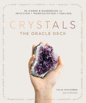 Crystals: The Oracle Deck: 65 Cards & Guidebook for Intuition + Manifestation + Healing