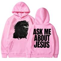 Christian Religious Jesus Graphic Hoodie Bible Verse Ask Me about Jesus Fashion Men Women Long Sleeve Oversized M pink