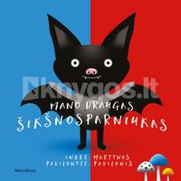 Mano draugas Šikšnosparniukas - Indrė Pavilonytė, Martynas Pavilonis