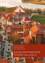 Kauno arkivyskupijos istorija, 1926–2026 - Vaida Kamuntavičienė, Rima Valinčiūtė-Varnė, Ričardas Jaramičius