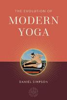 The Evolution of Modern Yoga
