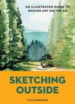 Sketching Outside: An Illustrated Guide to Making Art on the Go