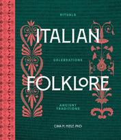 Italian Folklore: Rituals, Celebrations, and Ancient Traditions
