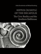 Hippos (Sussita) of the Decapolis - The Civic Basilica and the Southern Bathhouse: The Civic Basilica and the Southern Bathhouse