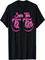 Save The Tatas Naughty Breast Cancer Shirt For Women And Men T-Shirt 3XL
