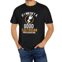 Men's Cotton Crew Neck T-Shirt,  If I Wasn't a Good Electrician  Graphic, Short Sleeve, Regular Fit, Casual Fashion XXXXXL juoda