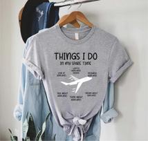 Funny Aviation Pilot Graphic Tshirt Things I Do In My Spare Time Airplane Lover Casual Short Sleeve Gift Tee For Plane Fans S gray