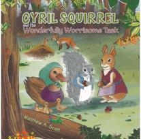 Cyril Squirrel and the Wonderfully Worrisome Task