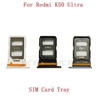 SIM Card Tray SIM Card Slot For Xiaomi MI 12T Pro Redmi K50 Ultra Memory MicroSD Sim Card Tray Holder Repair Parts K50 Ultra Black black