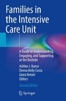 Families in the Intensive Care Unit: A Guide to Understanding, Engaging, and Supporting at the Bedside