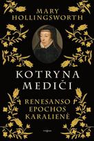 Kotryna Mediči. Renesanso epochos karalienė