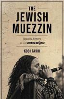 The Jewish Muezzin: Radical Sanity in an Orphaned Land