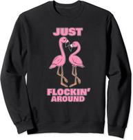 Just Flockin' Around! Funny Flamingo Dancing Joke Unisex Crewneck Sweatshirt M black