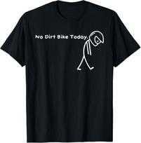 No Dirt Bike Today Funny Sad Stickman Figure Motocross Rider T-Shirt M black