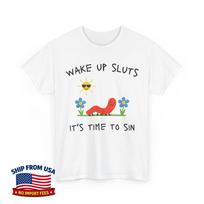 Wake Up Sluts It's Time to Sin Funny Animal Meme Unisex T-Shirt M gray