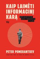 Kaip laimėti informacinį karą. Propagandistas, kuris pergudravo Hitlerį