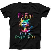 It's Fine I'm Fine Everything Is Fine Cat Meme Funny Gift Tee T Shirt 122 M