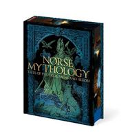 Norse Mythology : Tales of the Gods, Sagas and Heroes Deluxe