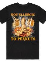 Not Allergic To Peanuts T-Shirt Tee Top Funny Meme Diet Nuts Nut Gift Unise 5XL įvairiaspalvis
