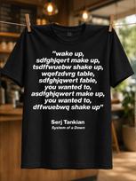 System Of A Down Serj Tankian Quote Typography Block With Wake Up Parody Text Minimal Lyric Style Unisex All Tshirt XL white