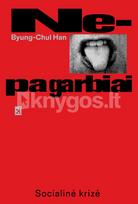 NEPAGARBIAI. Socialinė krizė - Byung-Chul Han