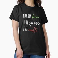 Mangia Bene, Ridi Spesso, Ama Molto Italian Quote Classic T-Shirt 4XL black
