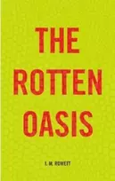 KNYGA Im Rowett The Rotten Oasis