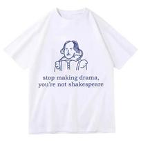 Nustok daryti dramą, tu ne Šekspyras T marškinėliai Grafinis marškinėlis Vintage literatūros viršus Retro estetika Streetwear Unisex marškinėlis 120 blue