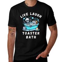 Live Laugh Toaster Bath Sarcastic Unhinged Meme Saying Funny Live Laugh Toaster Bath Tshirt XL black