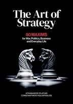 Art of Strategy: 50 Maxims for War, Politics, Business and Everyday Life
