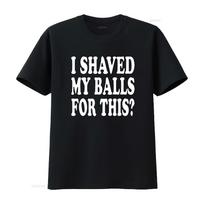 Aš nuskutau savo kamuoliukus dėl šio Humoro Vyriški marškinėliai Juodi X Dydžio vintage Išplauti Viršus Kasdieniam Dėvėjimui streetwear Stilingi Minkšti S black