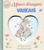Mamos džiaugiasi vaikais. Motinos meilė kas dieną nauja