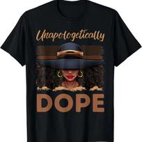 Unapologetically Dope Black History African American Ladies T-Shirt XXXXXL juoda