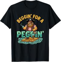 Beggin' for A Peggin' Tshirt Funny Pirate Inappropriate T-Shirt 100 black