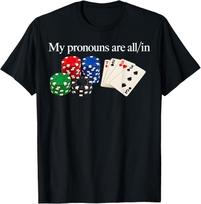 Mano įvardžiai yra visur juokinguose pokerio žaidėjo marškinėliuose 150 white
