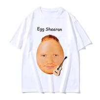 Funny Egg Ed Sheeran Meme T Shirts Men Women Fashion Casual Harajuku T-shirts Women's Crewneck Short Sleeve Street Harajuku Tops 3XL white