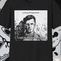 Wittgenstein Shirt: Tractatus Logico. Ludwig, Philosophy, PhD, grad school, intellectual, kant, hegel, dostoevsky, foucault, sartre, plato T-shirt 100 white