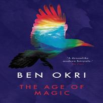 The Age of Magic by Ben Okri Paperback Book 9781784081485
