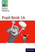 Nelson Spelling Pupil Book 1A Year 1/P2 (Red Level) New edition