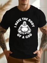 Funny Buddha Body Quote T-shirt I Have The Body of A God Retro Laughing Buddha Graphic Men Casual Cotton Tee 150 white
