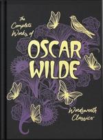 The Collected Works of Oscar Wilde (Wordsworth Library Collection), The Collected Works of Oscar Wilde (Wordsworth Library Collection)