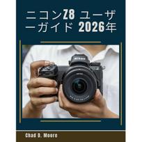 Nikon Z8 User Guide 2026