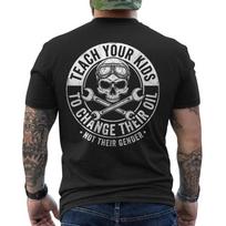 Teach Your Kids to Change Their Oil Not Their Gender Funny ON BACK T-Shirt 120 black