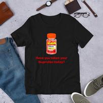 Did You Eat Ibuprofen Today Funny Meme T-shirt Ironic Weird Costume Joke Gift Eccentric Specific Unnerving T-shirt Curse Tops 4XL black