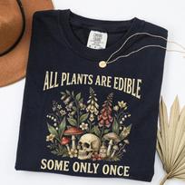 All Plants Are Edible Shirt, Funny Gardening Tee, Dark Botanical Graphic, Gothic Plant Lover, Comfort Colors Top 140 black