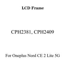 For Oneplus Nord CE CE2 CE3 CE4 2 3 4 Lite 5G N10 N100 N200 N300 5G Middle Frame Housing LCD Front Frame Bezel Repair Parts For Nord CE 2 Lite