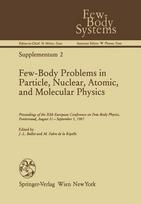 Few-Body Problems in Particle, Nuclear, Atomic, and Molecular Physics: Proceedings of the XIth European Conference on Few-Body Physics, Fontevraud, August 31-September 5, 1987