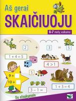KNYGA Aš gerai skaičiuoju. 6-7 metų vaikams. Su atsakymais.