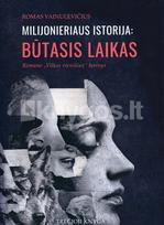 Milijonieriaus istorija: būtasis laikas - Romas Vainulevičius