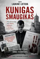 KUNIGAS SMAUGIKAS. Byla, sukrėtusi tarpukario Lietuvą - Juozas Beleckas, Jonas Kauneckis